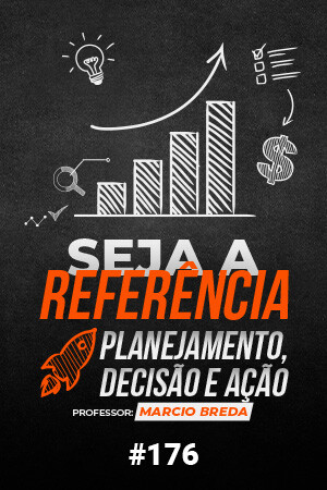 Seja a referência: planejamento, decisão e ação