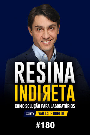 Resina Indireta como Solução para Laboratórios